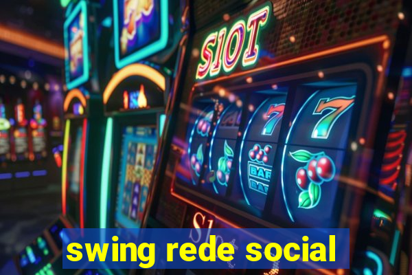 swing rede social